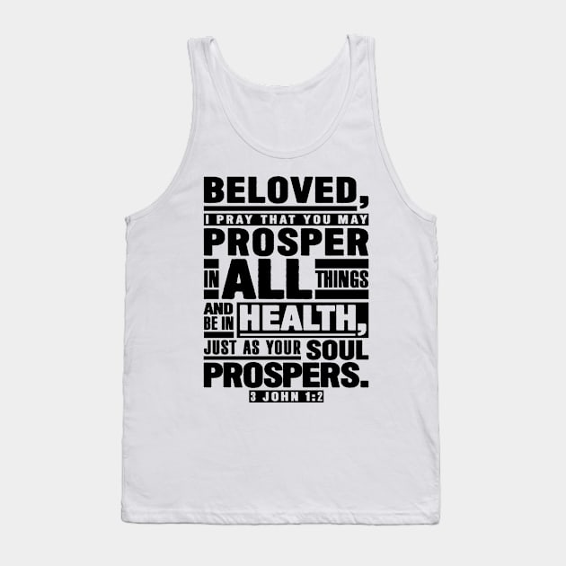 3 John 1:2 Beloved I Pray That You May Prosper In All Things Tank Top by Plushism